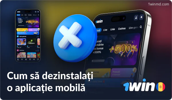 Dezinstalarea aplicației mobile 1win MD